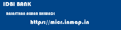 IDBI BANK  RAJASTHAN ALWAR BHIWADI   micr code
